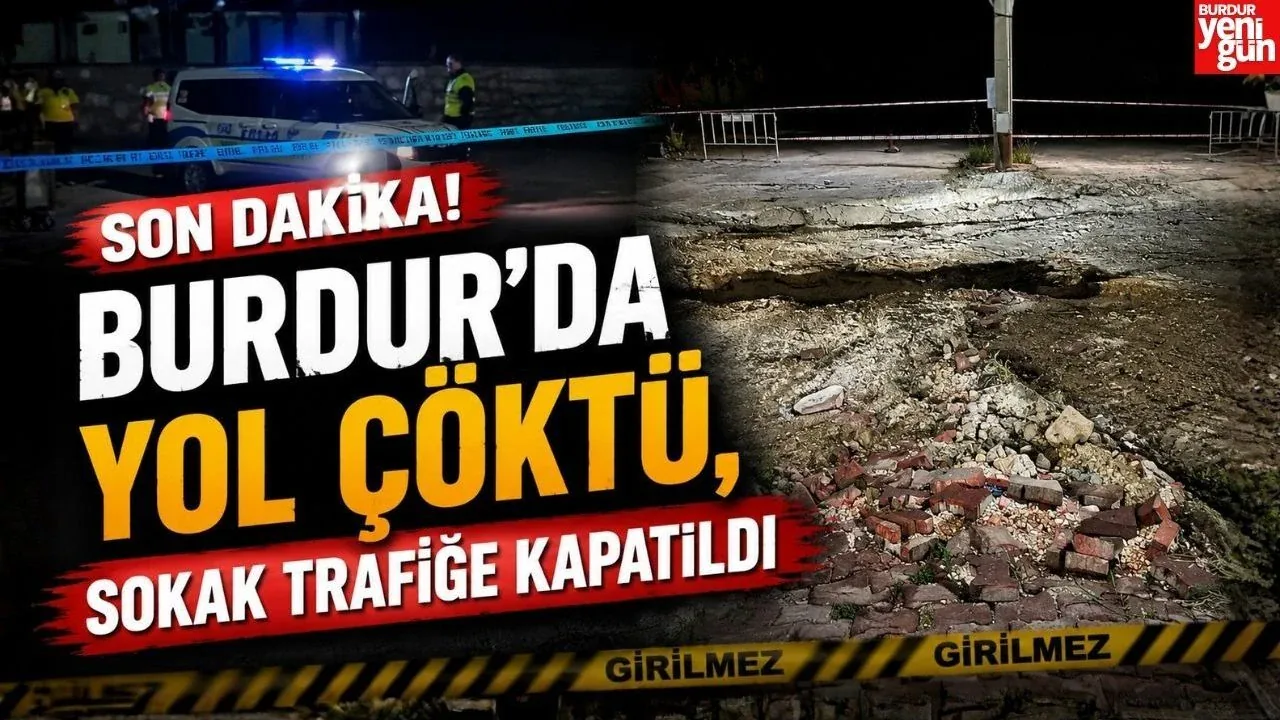 Burdur Kışla Mahallesi'nde Yol Çöktü: Melikşah Sokak Trafiğe Kapatıldı Burdur Kışla Mahallesi'nde Yol Çöktü: Melikşah Sokak Trafiğe Kapatıldı