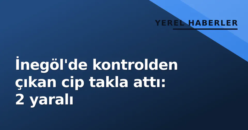 İnegöl'de kontrolden çıkan cip takla attı: 2 yaralı görseli