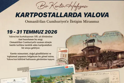 Yalova'nın 105 Yıllık Tarihi Kartpostallarla Gün Yüzüne Çıkıyor