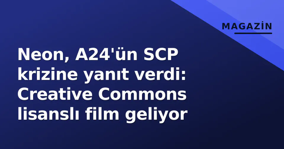 Neon, A24'ün SCP krizine yanıt verdi: Creative Commons lisanslı film geliyor görseli