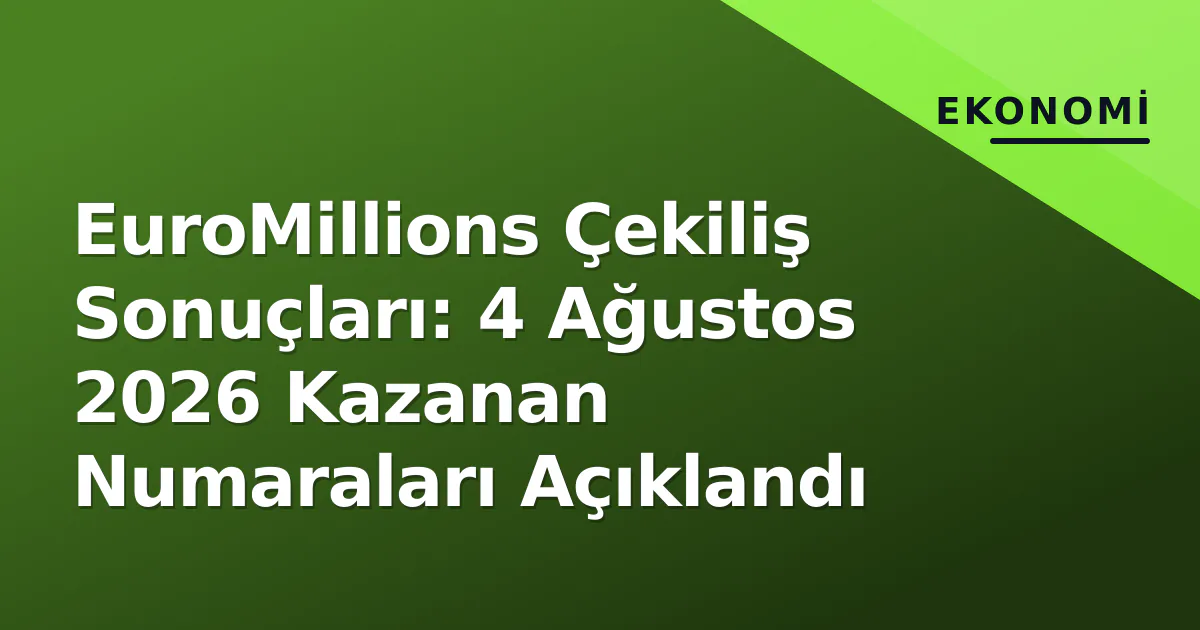 EuroMillions Çekiliş Sonuçları: 4 Ağustos 2026 Kazanan Numaraları Açıklandı EuroMillions Çekiliş Sonuçları: 4 Ağustos 2026 Kazanan Numaraları Açıklandı