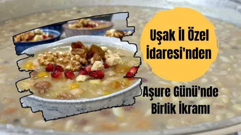 Uşak İl Özel İdaresi'nden Aşure Günü'nde Birlik ve Dayanışma Etkinliği