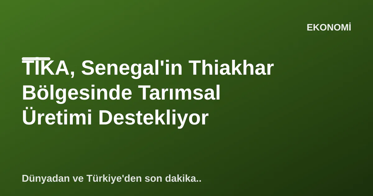 TİKA, Senegal'in Thiakhar Bölgesinde Tarımsal Üretimi Destekliyor TİKA, Senegal'in Thiakhar Bölgesinde Tarımsal Üretimi Destekliyor