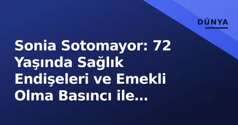 Sonia Sotomayor: 72 Yaşında Sağlık Endişeleri ve Emekli Olma Basıncı ile Yüksek Mahkemenin 'Liberal Demirliği'