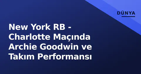 New York RB - Charlotte Maçında Archie Goodwin ve Takım Performansı