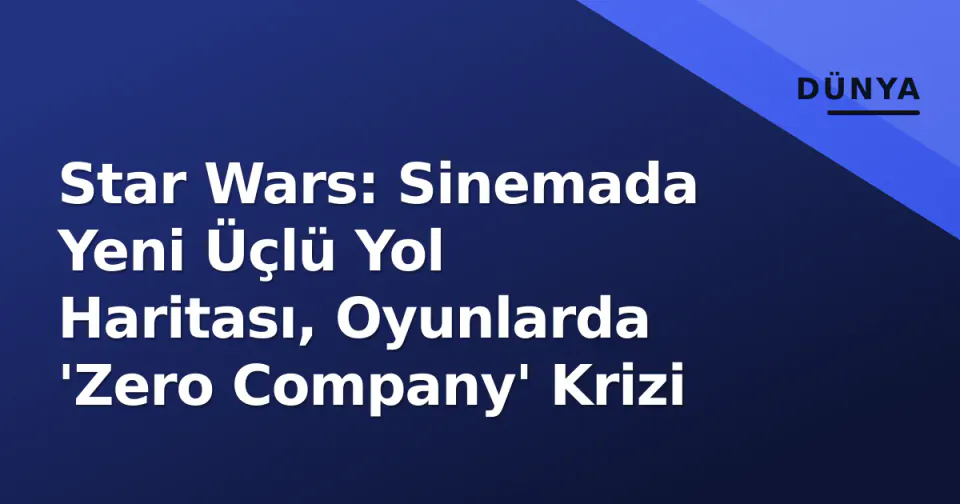 Star Wars: Sinemada Yeni Üçlü Yol Haritası, Oyunlarda 'Zero Company' Krizi görseli