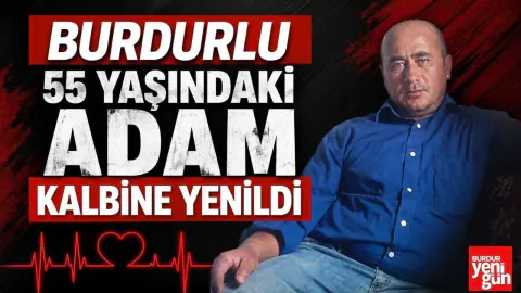 Burdur'da 55 Yaşındaki Halil Bozdemir Hayatını Kaybetti