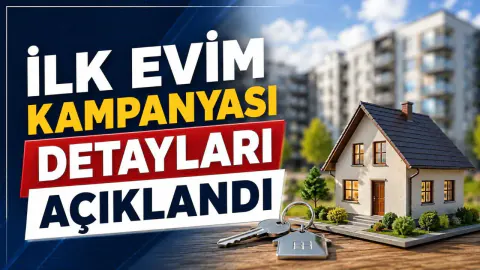 İlk Evim Konut Kredisi 2026 Başvuruları Ne Zaman? Şartlar Netleşti mi?