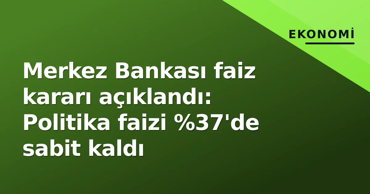 Merkez Bankası faizi sabit tuttu