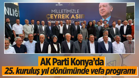 AK Parti Konya'da 25. Yıl Dönümü Vefa Programı Düzenlendi