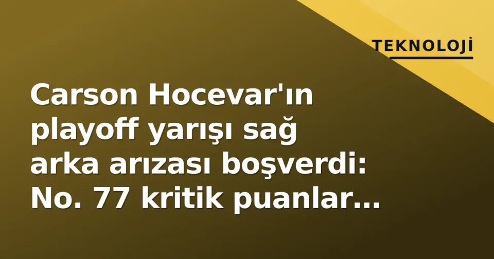 Carson Hocevar'ın playoff yarışı sağ arka arızası boşverdi: No. 77 kritik puanlar kaybetti görseli