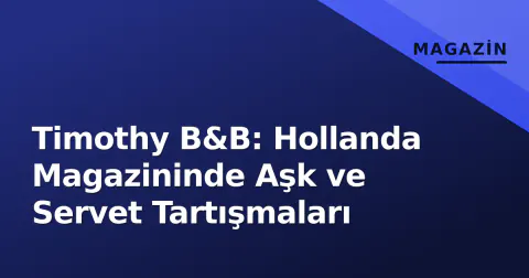 Timothy B&B: Hollanda Magazininde Aşk ve Servet Tartışmaları