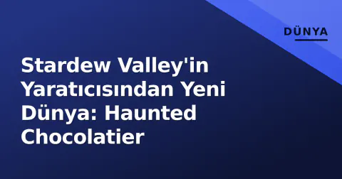 Stardew Valley'in Yaratıcısından Yeni Dünya: Haunted Chocolatier