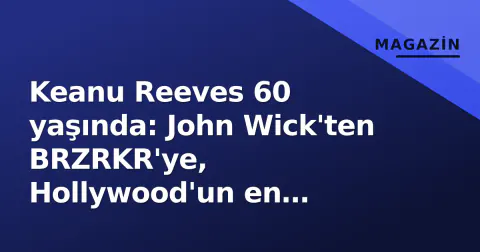 Keanu Reeves 60 yaşında: John Wick'ten BRZRKR'ye, Hollywood'un en dayanıklı ikonu nasıl şekillendi?