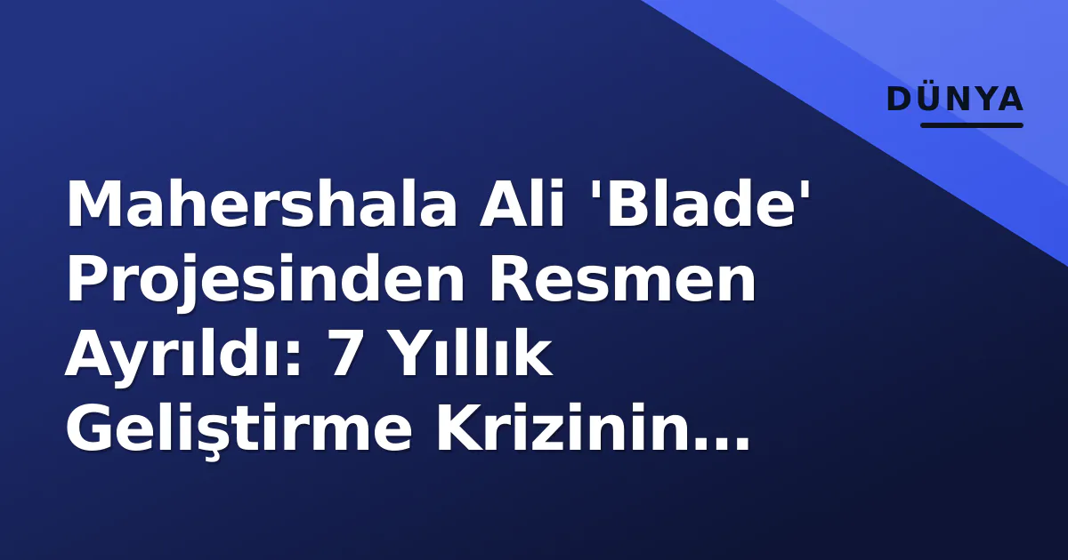 Mahershala Ali 'Blade' Projesinden Resmen Ayrıldı: 7 Yıllık Geliştirme Krizinin Sonu Mahershala Ali 'Blade' Projesinden Resmen Ayrıldı: 7 Yıllık Geliştirme Krizinin Sonu