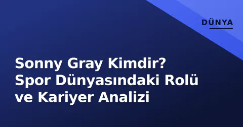 Sonny Gray Kimdir? Spor Dünyasındaki Rolü ve Kariyer Analizi