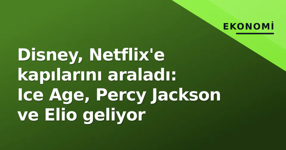 Disney, Netflix'e kapılarını araladı: Ice Age, Percy Jackson ve Elio geliyor görseli