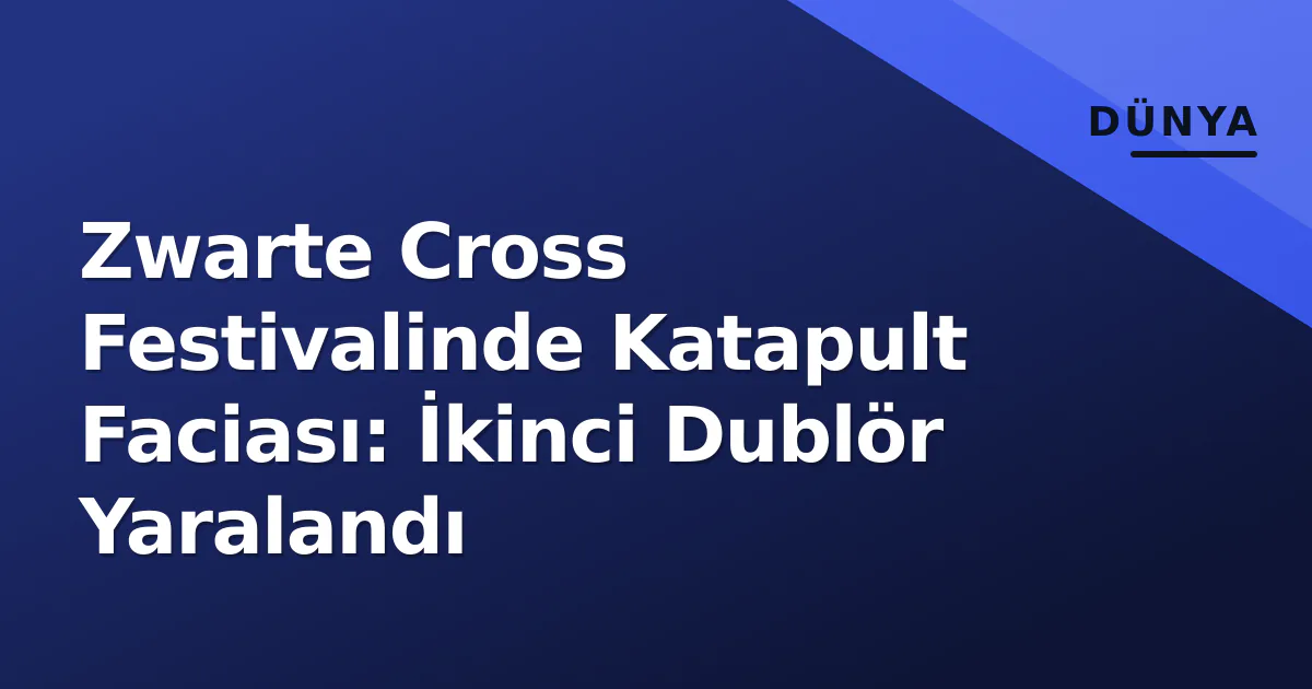 Zwarte Cross Festivalinde Katapult Faciası: İkinci Dublör Yaralandı Zwarte Cross Festivalinde Katapult Faciası: İkinci Dublör Yaralandı
