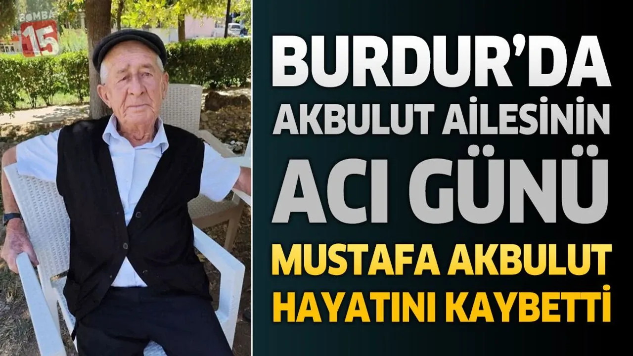 Burdur'da Yas: Mustafa Akbulut Bugün Kozağaç Köyü'nde Son Yolculuğuna Uğurlanıyor Burdur'da Yas: Mustafa Akbulut Bugün Kozağaç Köyü'nde Son Yolculuğuna Uğurlanıyor