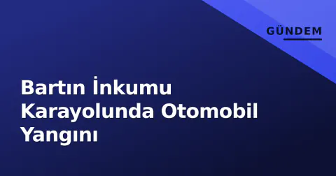 Bartın İnkumu Karayolunda Otomobil Yangını