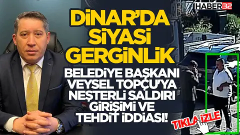 Dinar Belediye Başkanı Veysel Topçu'ya Neşterli Saldırı Girişimi