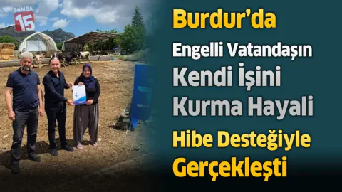 Burdur'da Engelli Girişimciye Hibe Desteği: Hayvancılık İşletmesi Kuruldu