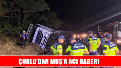 Çorlu'da feci kaza: Muşlu TIR şoförü hayatını kaybetti