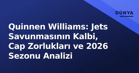 Quinnen Williams: Jets Savunmasının Kalbi, Cap Zorlukları ve 2026 Sezonu Analizi