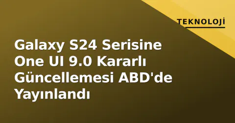 Galaxy S24 Serisine One UI 9.0 Kararlı Güncellemesi ABD'de Yayınlandı