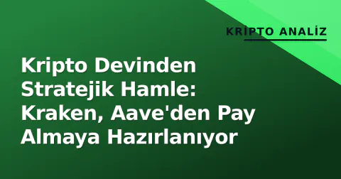 Kripto Devinden Stratejik Hamle: Kraken, Aave'den Pay Almaya Hazırlanıyor
