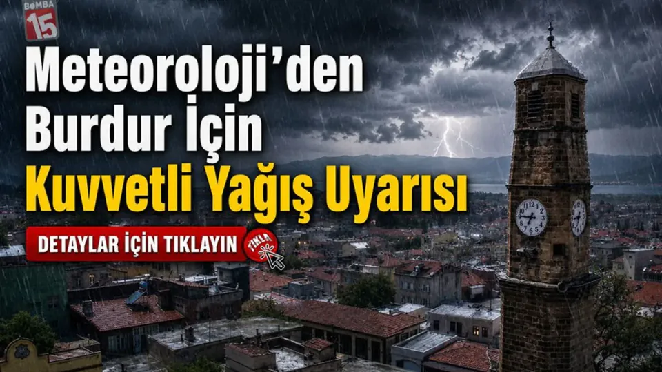 Meteoroloji'den Burdur İçin Kritik Uyarı: Kuvvetli Yağışlar Kapıda görseli