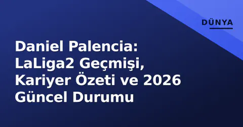 Daniel Palencia: LaLiga2 Geçmişi, Kariyer Özeti ve 2026 Güncel Durumu