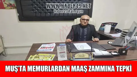 Muş'ta memurlardan yüzde 13,52'lik zam tepkisi: Geçim yükü arttı