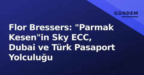 Flor Bressers: "Parmak Kesen"in Sky ECC, Dubai ve Türk Pasaport Yolculuğu