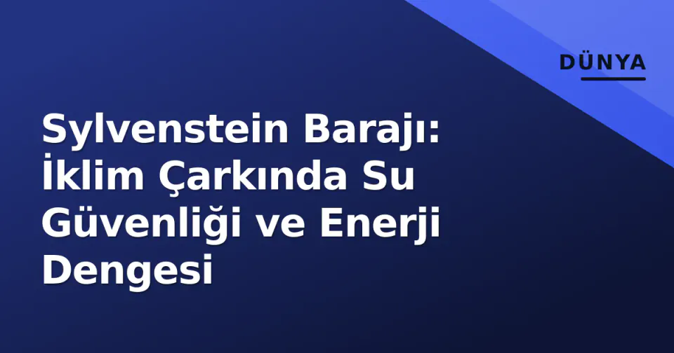 Sylvenstein Barajı: İklim Çarkında Su Güvenliği ve Enerji Dengesi görseli