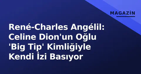 René-Charles Angélil: Celine Dion'un Oğlu 'Big Tip' Kimliğiyle Kendi İzi Basıyor