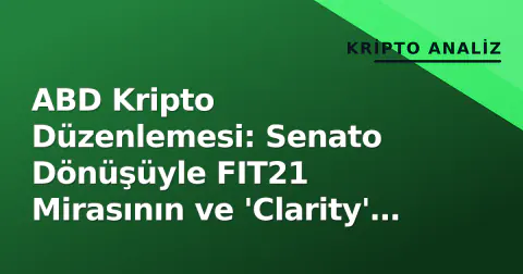 ABD Kripto Düzenlemesi: Senato Dönüşüyle FIT21 Mirasının ve 'Clarity' Arayışının Yeni Aşaması