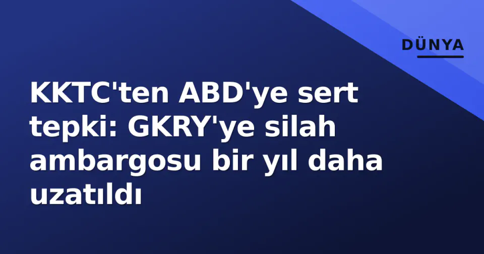 KKTC'ten ABD'ye sert tepki: GKRY'ye silah ambargosu bir yıl daha uzatıldı görseli