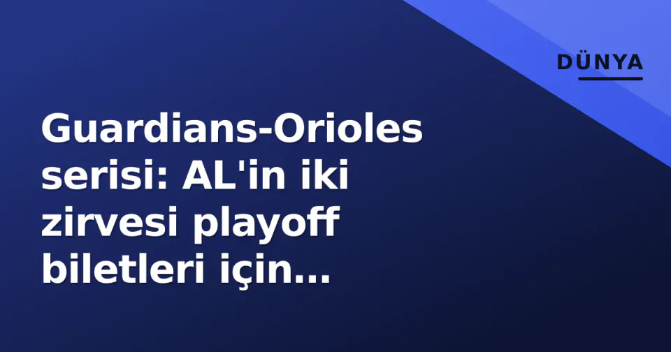 Guardians-Orioles serisi: AL'in iki zirvesi playoff biletleri için Fenway'den önce testten geçiyor görseli