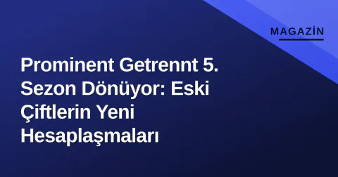 Prominent Getrennt 5. Sezon Dönüyor: Eski Çiftlerin Yeni Hesaplaşmaları Prominent Getrennt 5. Sezon Dönüyor: Eski Çiftlerin Yeni Hesaplaşmaları