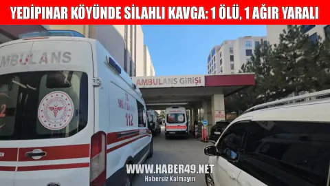 Muş Korkut'ta iki aile arasında silahlı kavga: 1 ölü, 1 yaralı