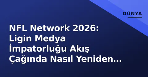 NFL Network 2026: Ligin Medya İmpatorluğu Akış Çağında Nasıl Yeniden Şekilleniyor?