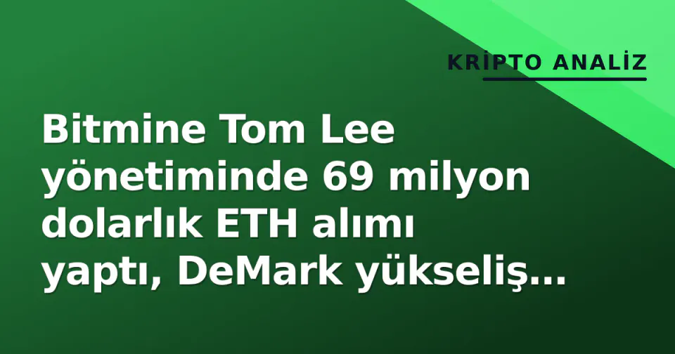 Bitmine Tom Lee yönetiminde 69 milyon dolarlık ETH alımı yaptı, DeMark yükseliş sinyali verdi görseli