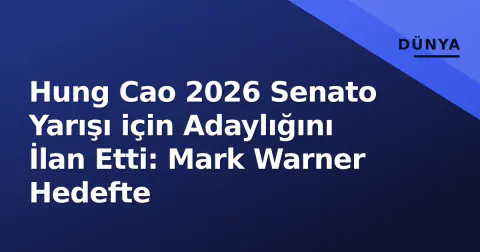 Hung Cao 2026 Senato Yarışı için Adaylığını İlan Etti: Mark Warner Hedefte