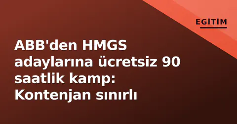 ABB'den HMGS adaylarına ücretsiz 90 saatlik kamp: Kontenjan sınırlı