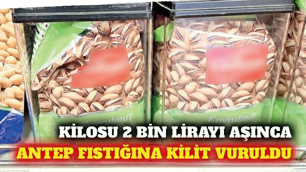 Antep Fıstığı Fiyatı 2 Bin Lirayı Aştı: Marketlerde Kilitli Kutu Dönemi Antep Fıstığı Fiyatı 2 Bin Lirayı Aştı: Marketlerde Kilitli Kutu Dönemi