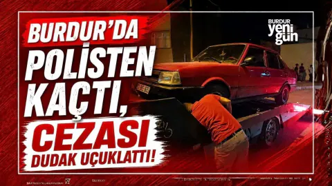 Burdur'da Polisten Kaçan Ehliyetsiz Sürücüye 280 Bin TL Ceza