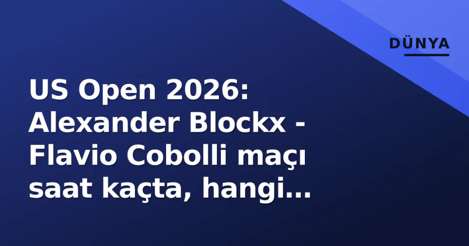 US Open 2026: Alexander Blockx - Flavio Cobolli maçı saat kaçta, hangi kanalda? Yayın detayları ve forma analizi görseli