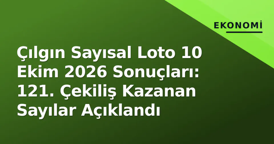 Çılgın Sayısal Loto 10 Ekim 2026 Sonuçları: 121. Çekiliş Kazanan Sayılar Açıklandı görseli