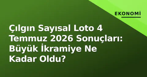 Çılgın Sayısal Loto 4 Temmuz 2026 Sonuçları: Büyük İkramiye Ne Kadar Oldu?